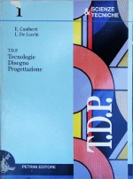 Libro usato in vendita T.D.P. - Tecnologie Disegno Progettazione E. Cuniberti - L. De Lucchi